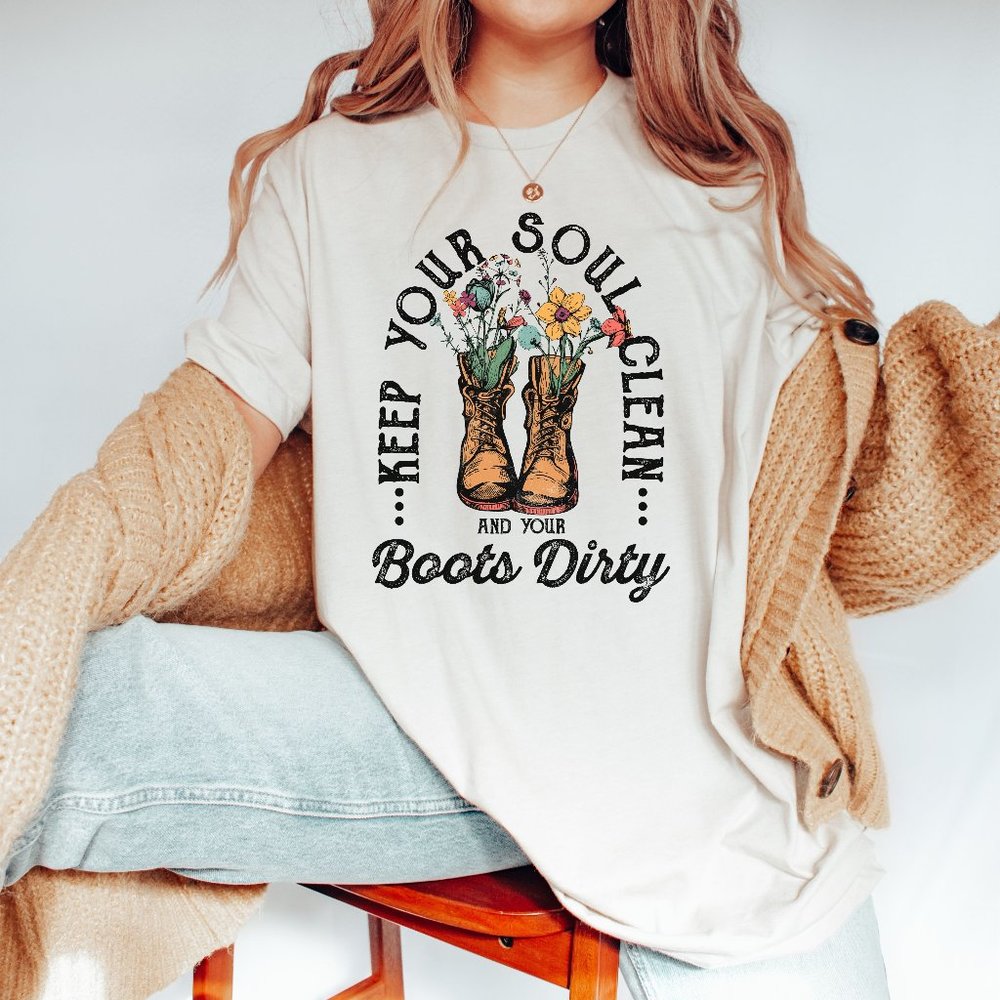 Keep Your Soul Clean And Boots Dirty Western T-shirt Unisex Crew Neck Shirt